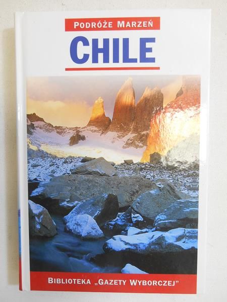 Chile. Podróże marzeń