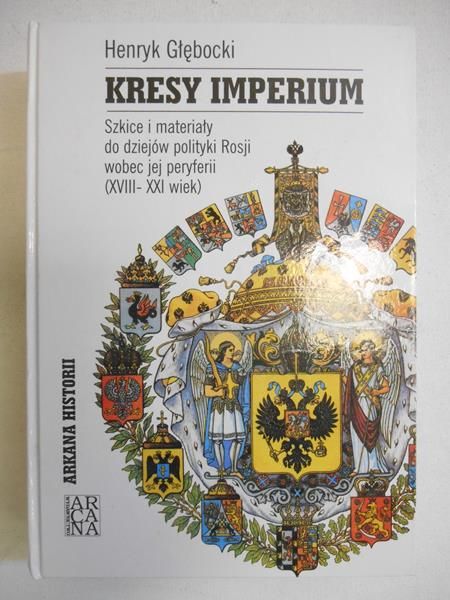 Głębocki Henryk - Kresy imperium