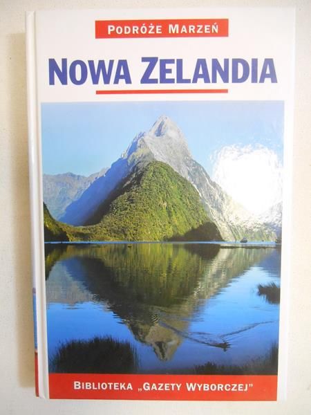 Nowa Zelandia. Podróże marzeń