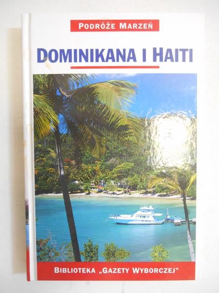 Dominikana i Haiti. Podróże marzeń