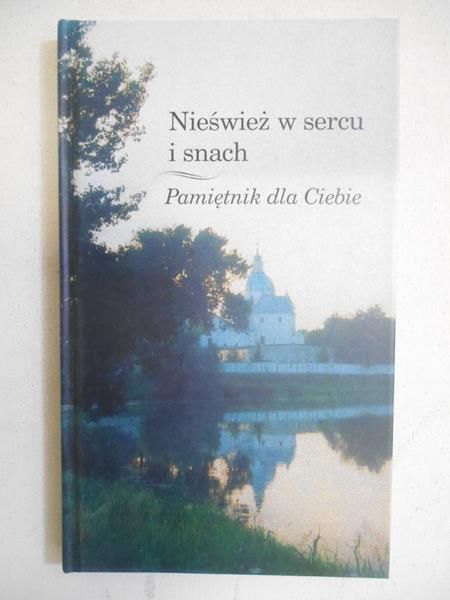 Nieśwież w sercu i snach. Pamiętnik dla Ciebie
