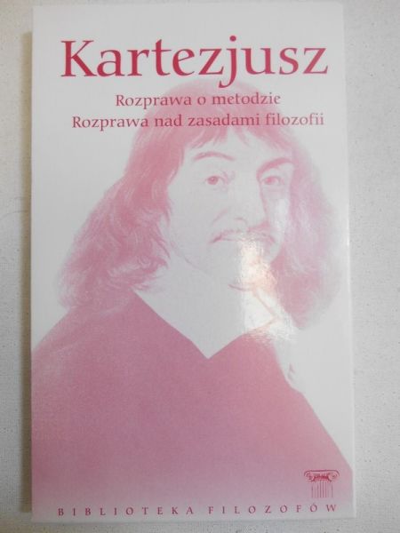 Kartezjusz - Rozprawa o metodzie. Rozprawa nad zasadami filozofii, BF