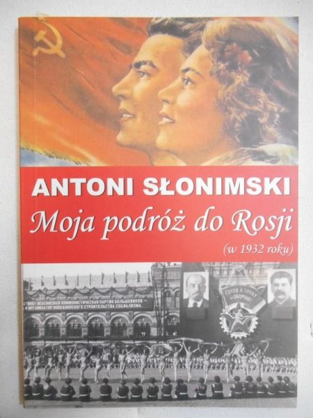 Słonimski Antoni - Moja podróż do Rosji