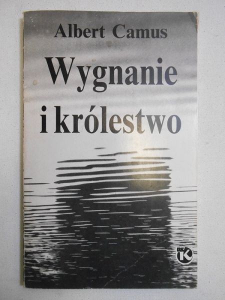Camus Albert - Wygnanie i królestwo