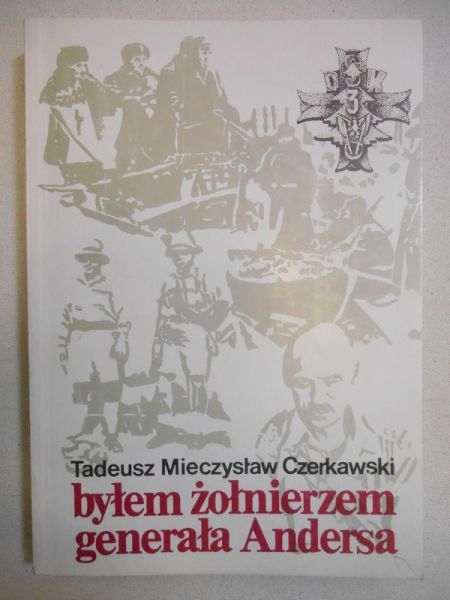 Byłem żołnierzem generała Andersa