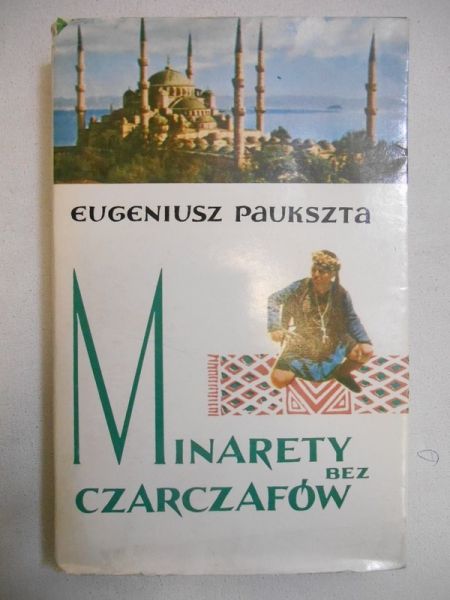 Paukszta Eugeniusz -  Minarety bez Czarczafów