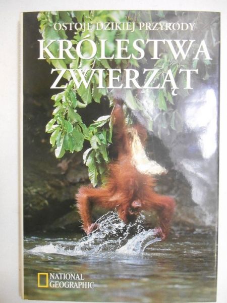 Królestwa zwierząt. Ostoje dzikiej przyrody