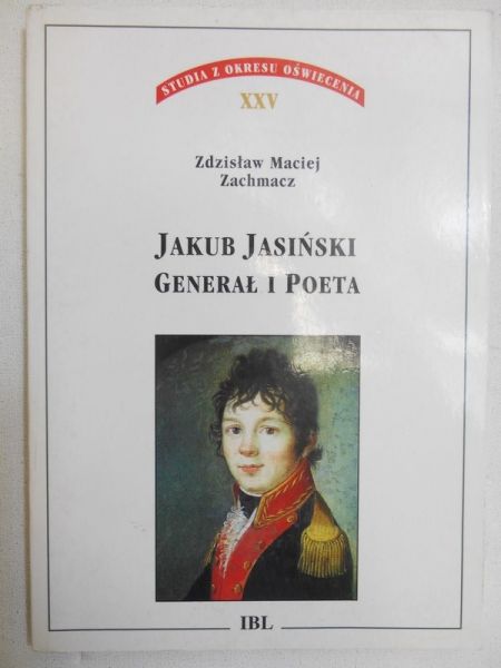 Jakub Jasiński Generał i Poeta