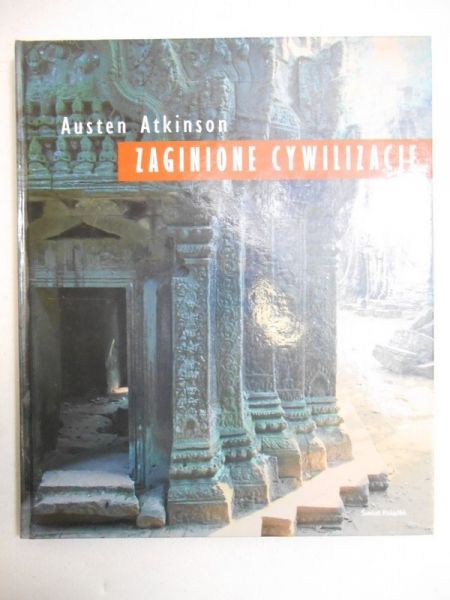 Atkinson Austen - Zaginione cywilizacje