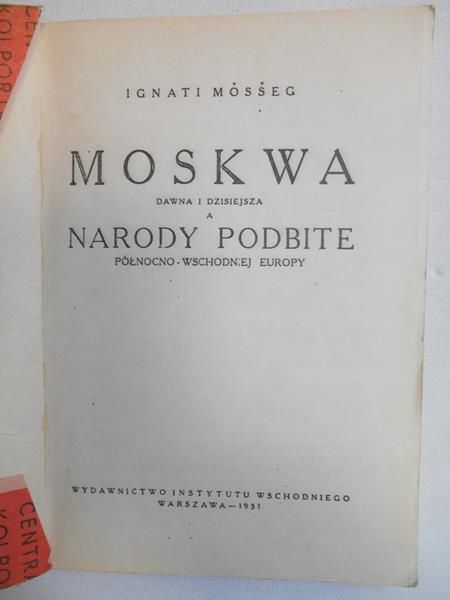 Mosseg Ignati - Moskwa dawna i dzisiejsza a narody podbite, 1931 r.
