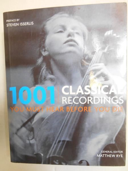 1001 Classical Recordings You Must Hear Before You Die