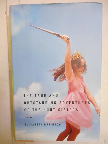 The True and Outstanding Adventures of the Hunt Sisters