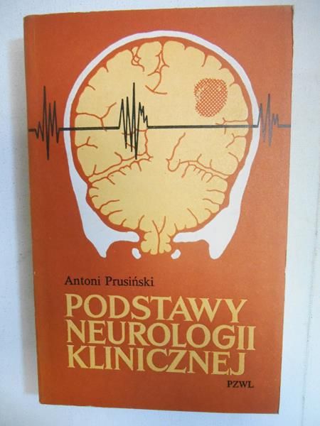 Prusiński Antoni - Podstawy neurologii klinicznej