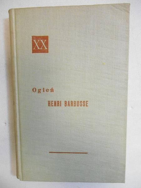 Barbusse Henri - Ogień. Dziennik pewnego oddziału