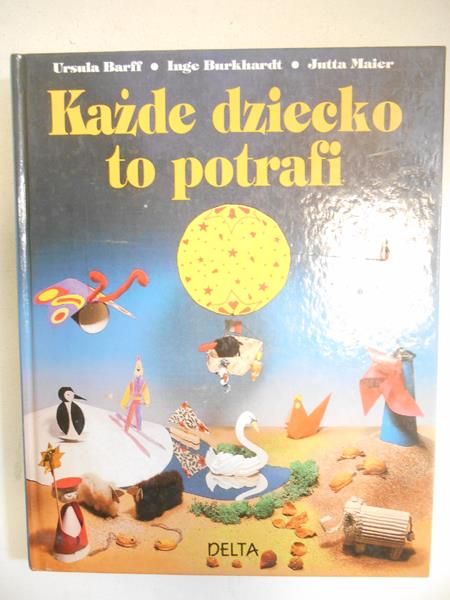 Barff Ursula - Każde dziecko to potrafi