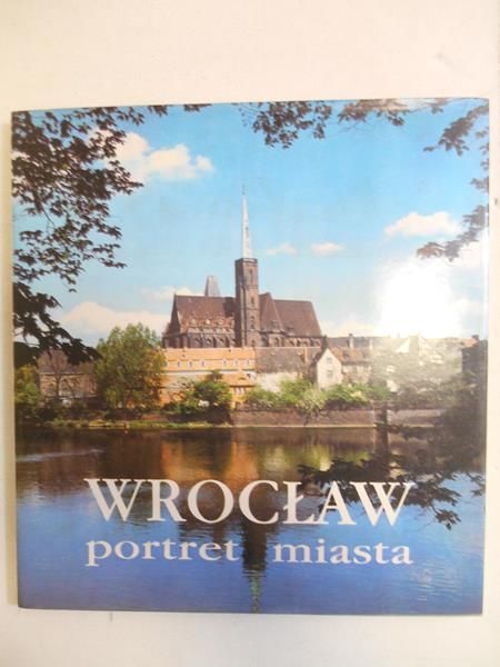 Wrocław. Portret miasta