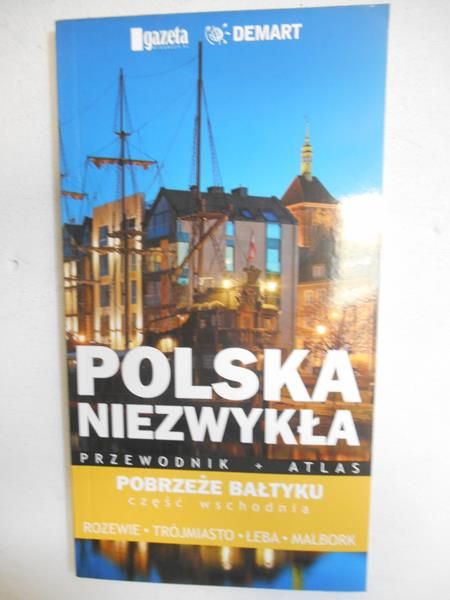 Nadstawina Anna (red.) - Polska niezwykła - Pobrzeże Bałtyku