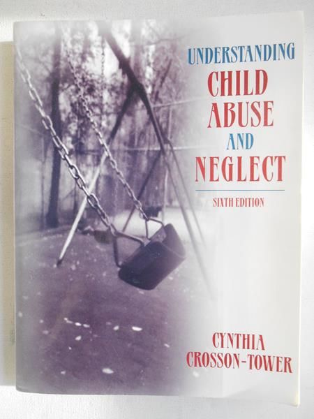 Crosson-Tower Cynthia - Understanding Child Abuse and Neglect