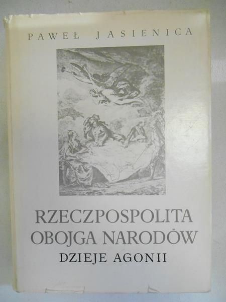 Rzeczpospolita Obojga Narodów. Dzieje agonii