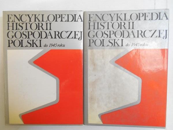 Mączak Antoni (red.) - Encyklopedia historii gospodarczej Polski do 1945 roku, tomy I-II