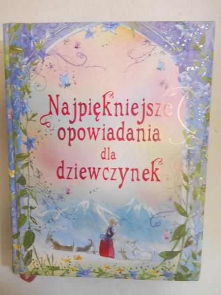 Cichy Magdalena (red.) - Najpiękniejsze opowiadania dla dziewczynek