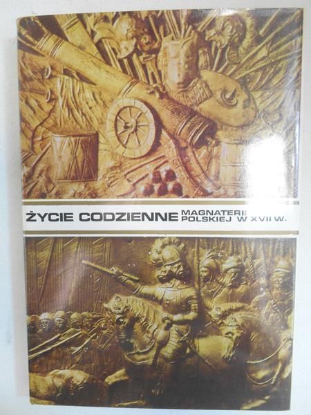 Życie codzienne magnaterii polskiej w XVII w.