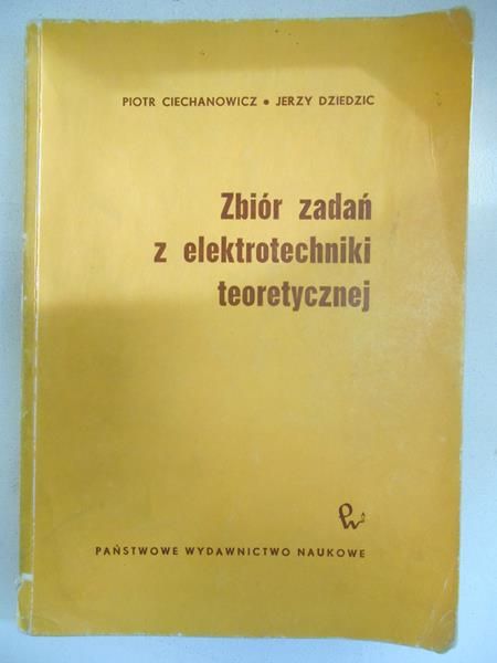Ciechanowicz Piotr - Zbiór zadań z elektrotechniki teoretycznej
