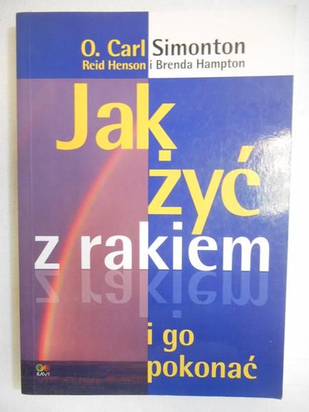 Jak żyć z rakiem i go pokonać