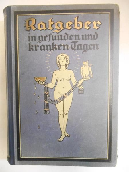 Ratgeber in gesunden und kranken Tagen, Band II, 1910r.