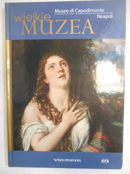 Wielkie muzea. Museo di Capodimonte Neapol