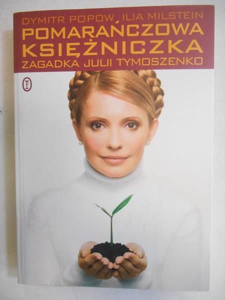 Pomarańczowa księżniczka. Zagadka Julii Tymoszenko