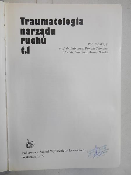 Tylman Donat (red.) - Traumatologia narządu ruchu, tom I