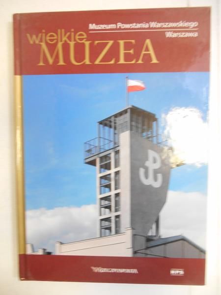 Wielkie muzea. Muzeum Powstania Warszawskiego Warszawa