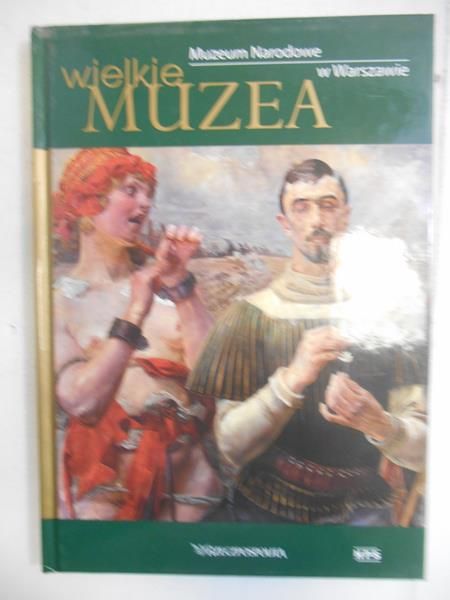 Hański Bartłomiej - Wielkie muzea. Muzeum Narodowe w Warszawie