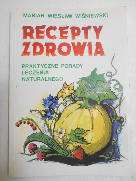 Wiśniewski Marian Wiesław - Recepty zdrowia