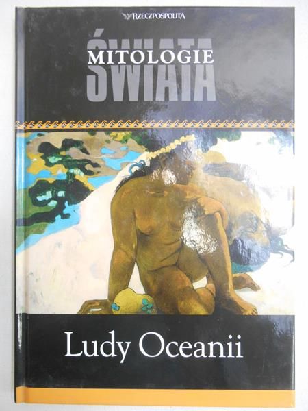 Ludy Oceanii. Mitologie świata, seria Rzeczpospolitej
