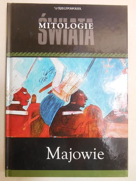 Majowie. Mitologie świata, seria Rzeczpospolitej