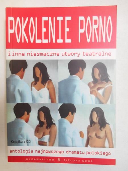 Pokolenie porno i inne niesmaczne utwory teatralne