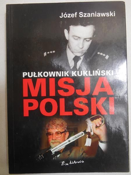 Pułkownik Kukliński. Misja Polski