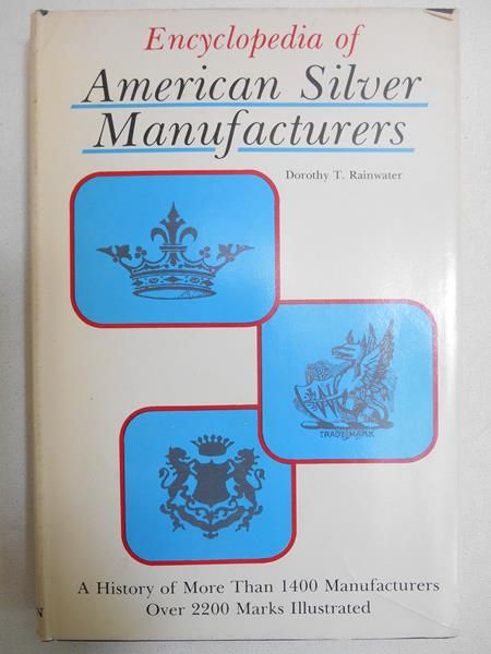Encyclopedia of American Silver Manufacturers