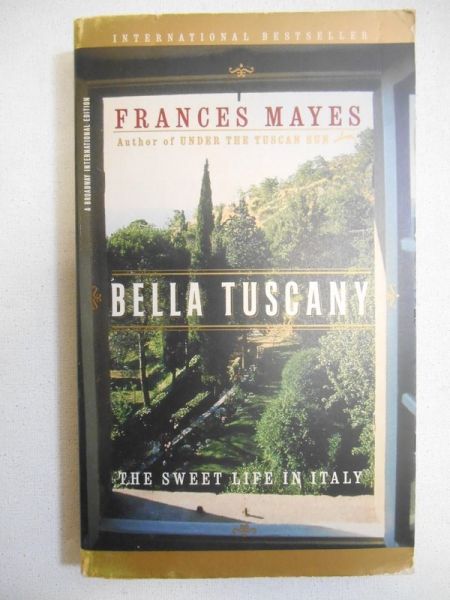 Mayes Frances - Bella Tuscany