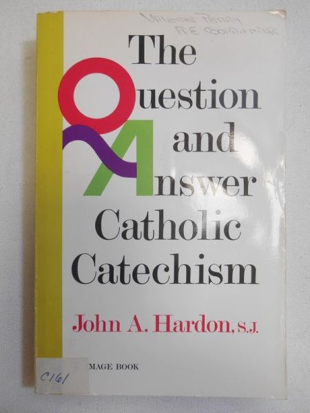 Hardson Jahn A. - The Question and Answer Catholic Catechism