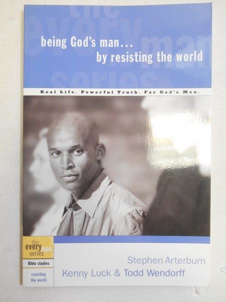 Arterburn Stephen - Being God's man… by resisting the world