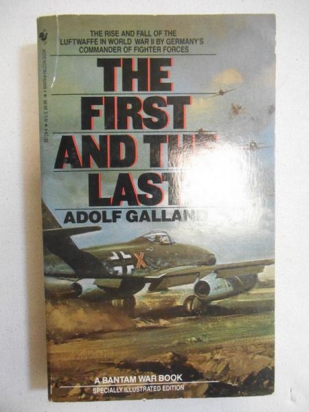 Galland Adolf  - The First and the Last
