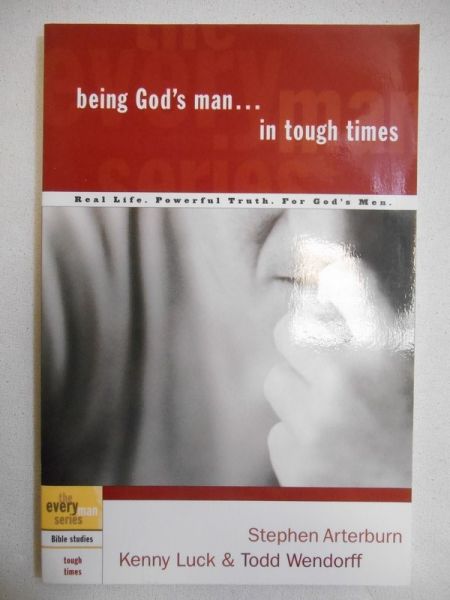 Arterburn Stephen - Being God's Man... in Tough Times