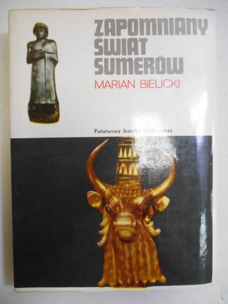 Bielicki Marian - Zapomniany świat Sumerów