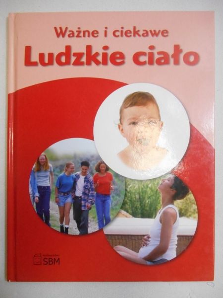 Ważne i ciekawe. Ludzkie ciało
