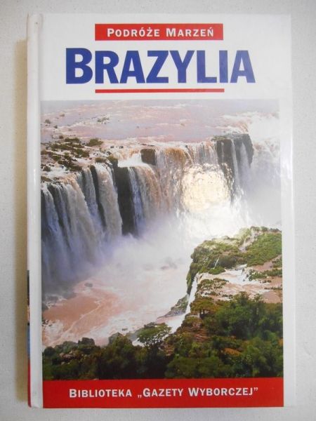Brazylia. Podróże Marzeń