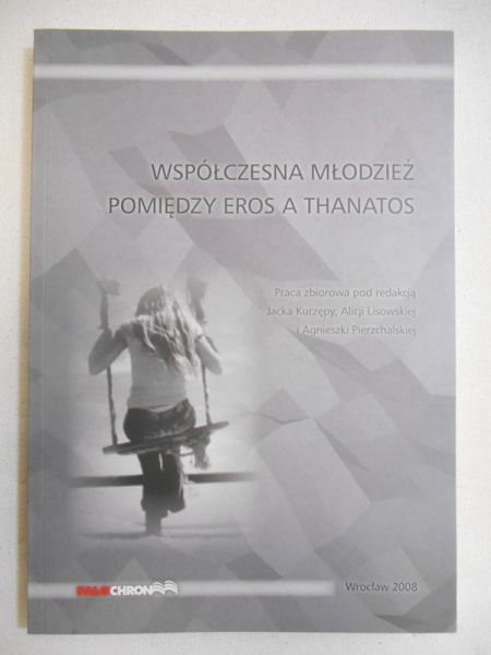 Współczesna młodzież pomiędzy Eros a Thanatos