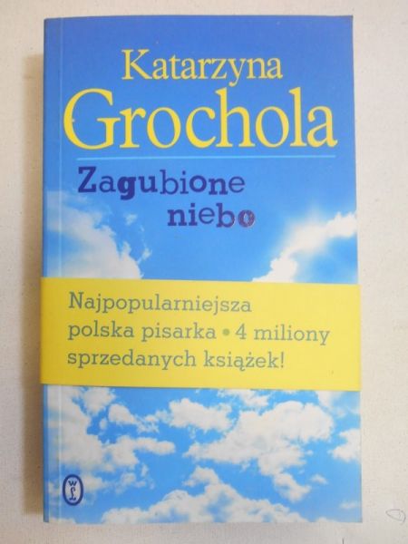 Grochola Katarzyna - Zagubione niebo